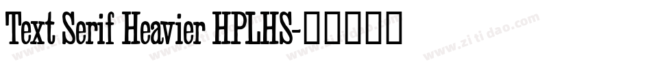 Text Serif Heavier HPLHS字体转换